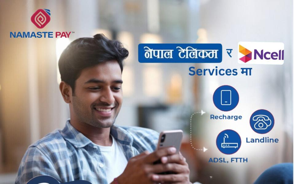 नमस्ते पेमार्फत एनटिसी र एनसेल सेवाहरूमा १५० सम्मको आकर्षक क्यासब्याक