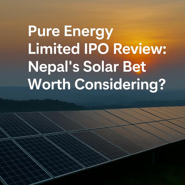 Pure Energy Limited IPO Review: Nepal's Solar Bet Worth Considering?