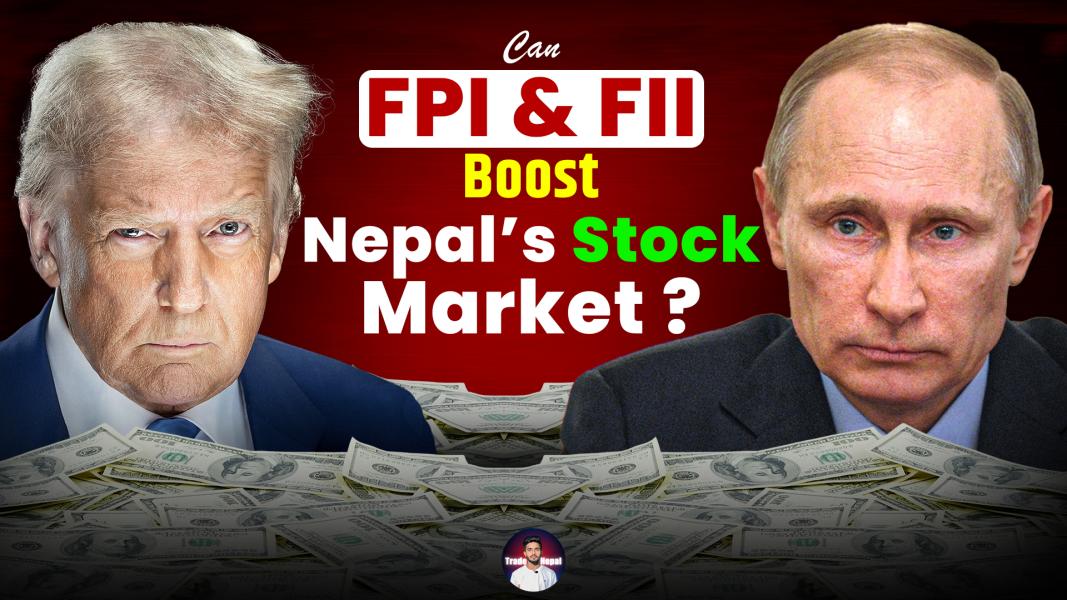 Understanding FPI and FII Investments: Can They Boost Nepal's Stock Market ?