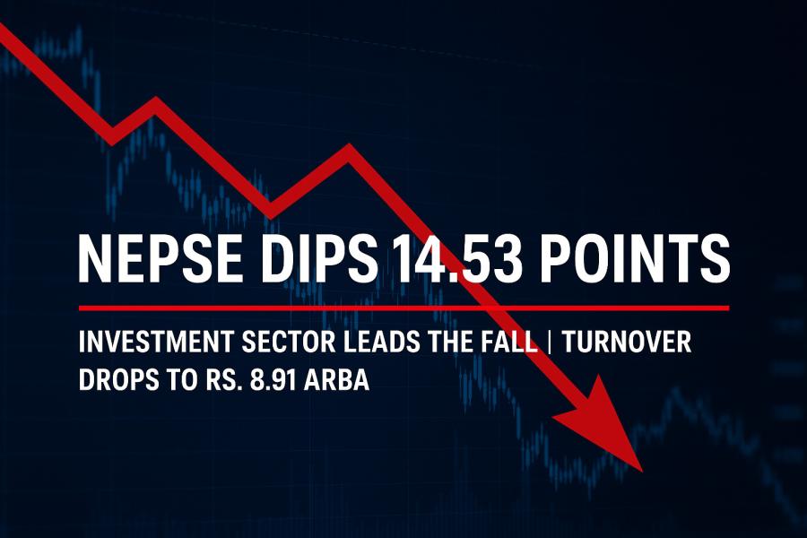 NEPSE Dips Sharply by 14.53 Points Amid Broad-Based Selloff: Investment Sector Leads Decline