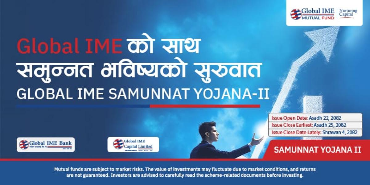 आइतबारदेखि ग्लोबल आइएमई क्यापिटलको ‘समुन्नत योजना २’ म्युचुअल फन्ड निष्काशन हुँदै